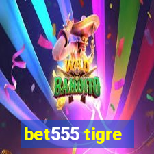 bet555 tigre